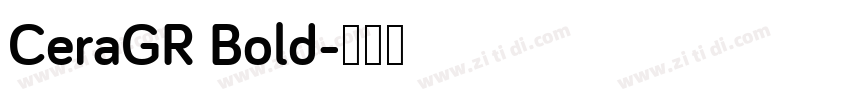 CeraGR Bold字体转换